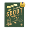 PRE ORDER -How to be a Scout by Bear Grylls (HARD COVER)